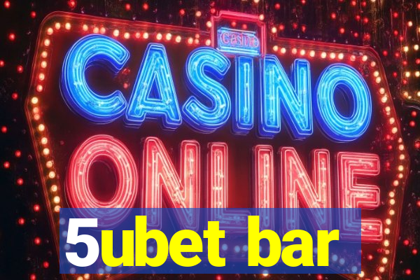 5ubet bar